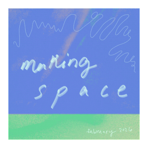 making space february 2026