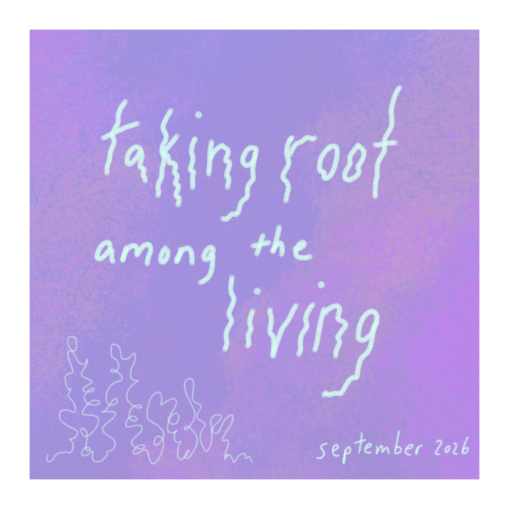 taking root among the living september 2026